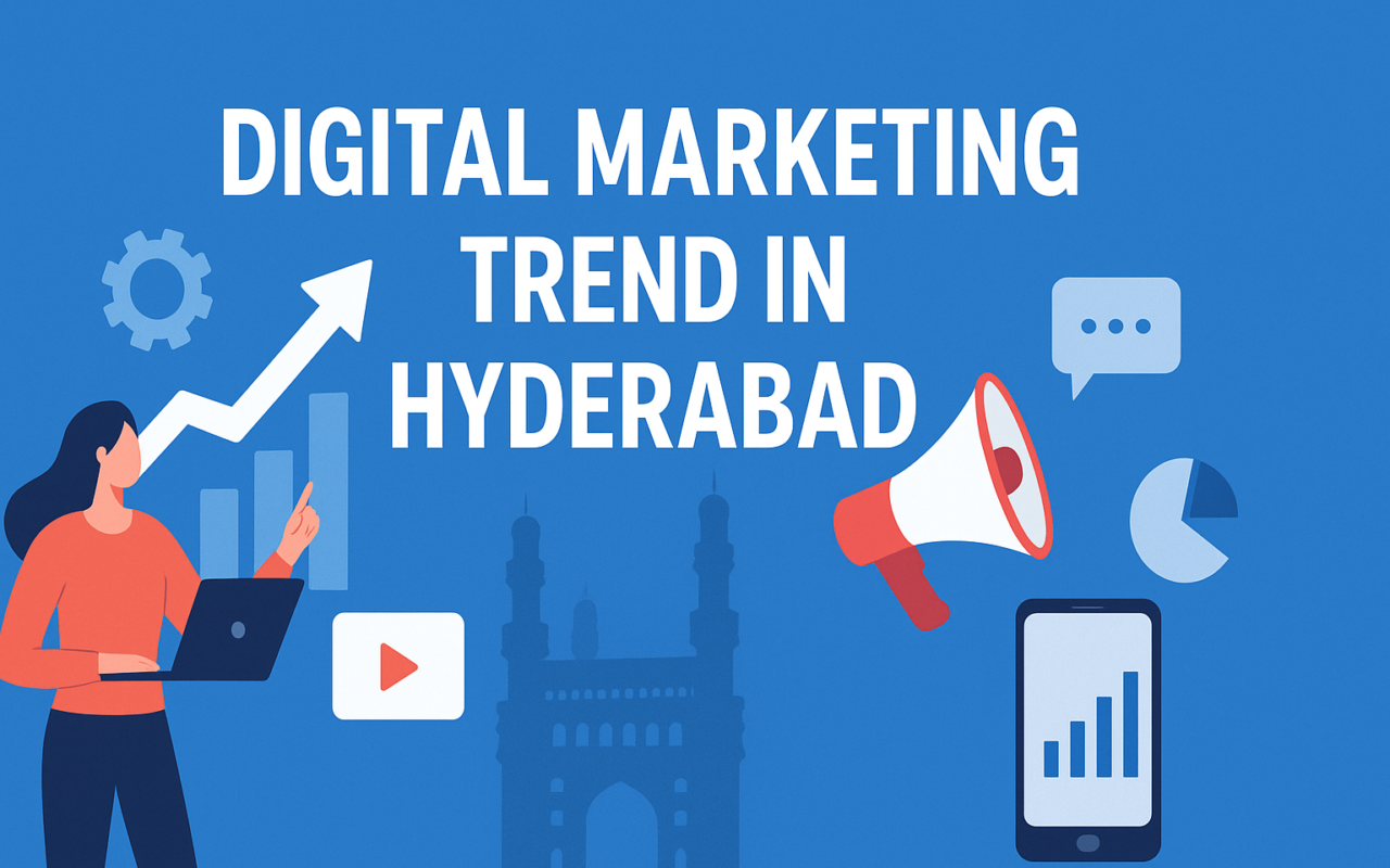 Top Digital Marketing Trends in Hyderabad to Watch in 2025 – Digital Marketing Trend in Hyderabad